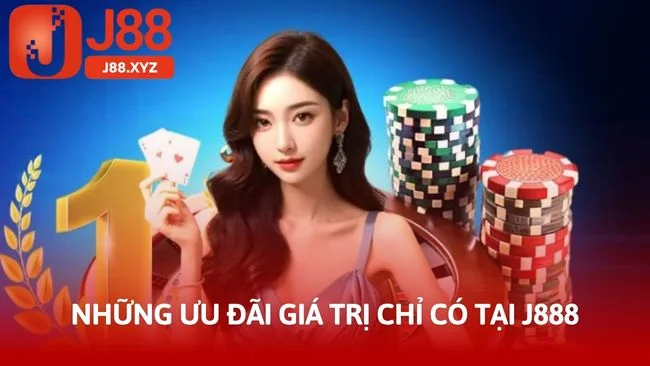 Những ưu đãi giá trị chỉ có tại j888